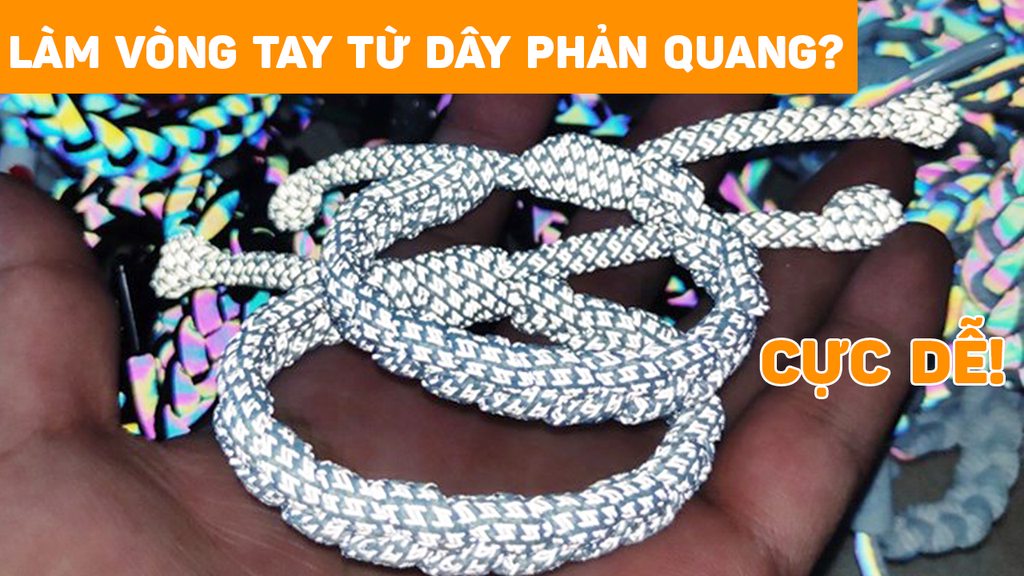 Cách làm vòng tay PHẢN QUANG cực đơn giản